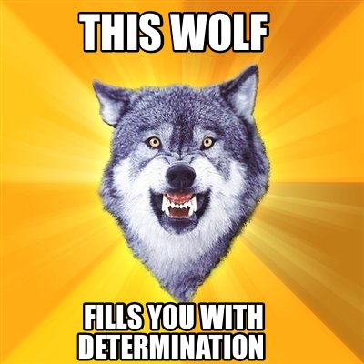 Meme Creator - Funny This wolf Fills you with DETERMINATION Meme ...