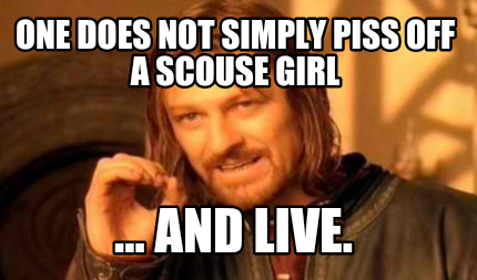 Meme Creator - Funny One does not simply piss off a scouse girl ... And ...