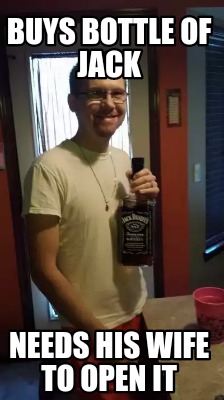 buys-bottle-of-jack-needs-his-wife-to-open-it