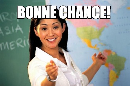 Meme Creator Funny Bonne Chance Meme Generator At Memecreator Org