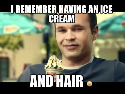 i-remember-having-an-ice-cream-and-hair-