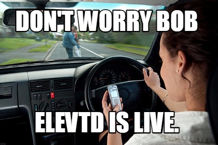 dont-worry-bob-elevtd-is-live