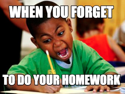 don't forget do your homework tonight