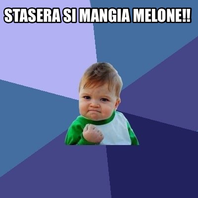 Meme Creator Funny Stasera Si Mangia Melone Meme Generator At Memecreator Org