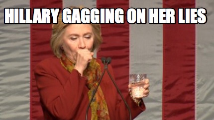 hillary-gagging-on-her-lies