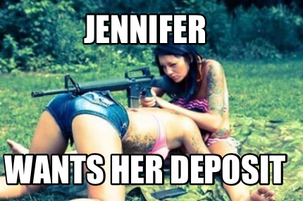 jennifer-wants-her-deposit