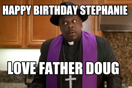 happy-birthday-stephanie-love-father-doug