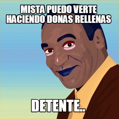 mista-puedo-verte-haciendo-donas-rellenas-detente