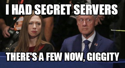 i-had-secret-servers-theres-a-few-now-giggity