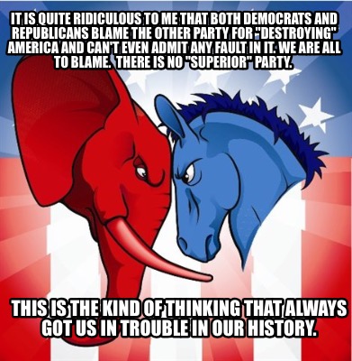 it-is-quite-ridiculous-to-me-that-both-democrats-and-republicans-blame-the-other