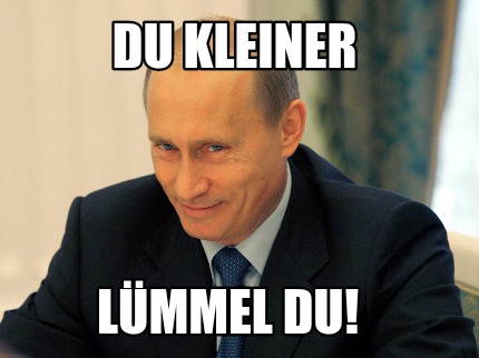 Meme Creator - Funny DU LÜMMEL Meme Generator at MemeCreator.org!