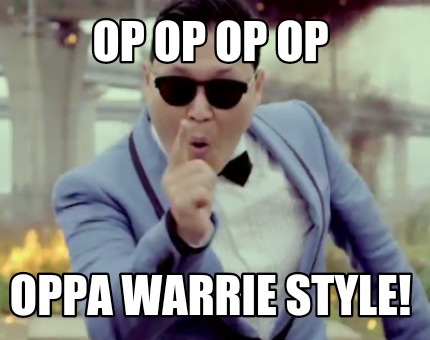 op-op-op-op-oppa-warrie-style