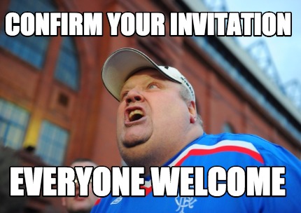 confirm-your-invitation-everyone-welcome