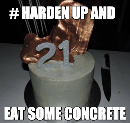 -harden-up-and-eat-some-concrete5