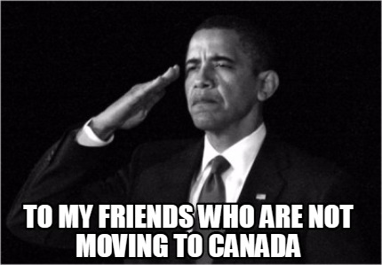 to-my-friends-who-are-not-moving-to-canada