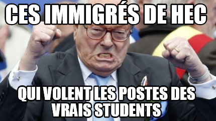 ces-immigrs-de-hec-qui-volent-les-postes-des-vrais-students