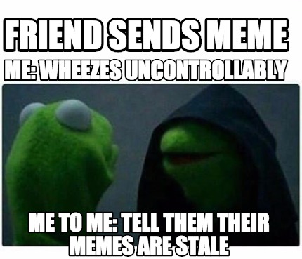 Meme Creator - Funny friend sends meme me to me: tell them their memes ...