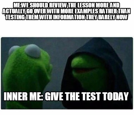 Meme Creator - Funny Me:We should review the lesson more and actually ...