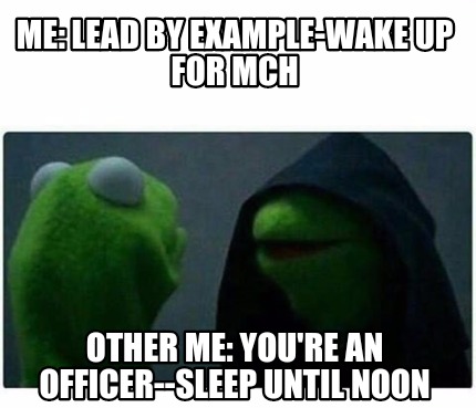 Meme Creator - Funny ME: LEAD BY EXAMPLE-WAKE UP FOR MCH OTHER ME: YOU ...