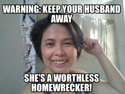 warning-keep-your-husband-away-shes-a-worthless-homewrecker