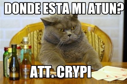 Meme Creator Funny Donde Esta Mi Atun Att Crypi Meme Generator At Memecreator Org