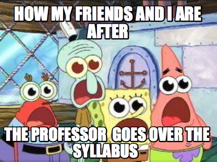 Meme Creator - Funny how my friends and i are after the professor goes ...