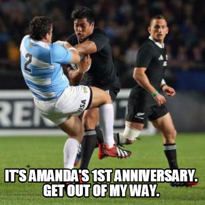 its-amandas-1st-anniversary.-get-out-of-my-way