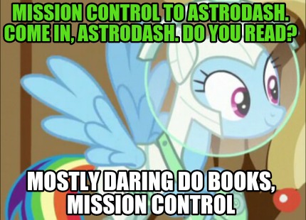 mission-control-to-astrodash.-come-in-astrodash.-do-you-read-mostly-daring-do-bo