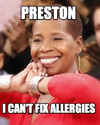 preston-i-cant-fix-allergies