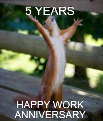 Work Anniversary Meme Happy Work Anniversary Funny Images 5 Funny Images