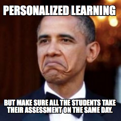 Meme Creator - Funny Personalized Learning But make sure all the ...