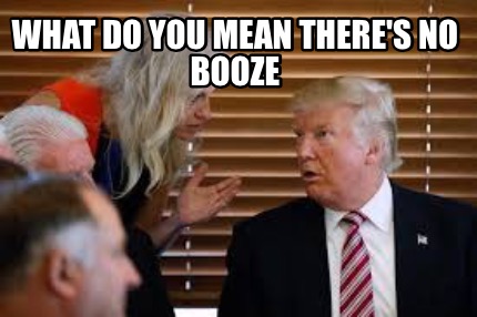 what-do-you-mean-theres-no-booze