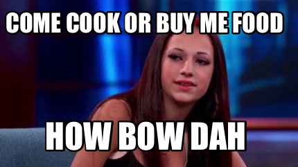 come-cook-or-buy-me-food-how-bow-dah