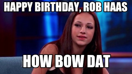 happy-birthday-rob-haas-how-bow-dat