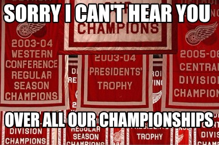 sorry-i-cant-hear-you-over-all-our-championships9