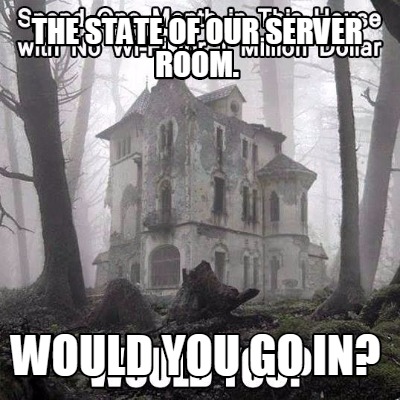 the-state-of-our-server-room.-would-you-go-in