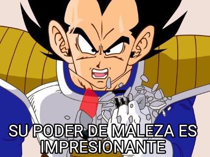 Meme Creator - Funny Su poder de Maleza es impresionante Meme Generator ...