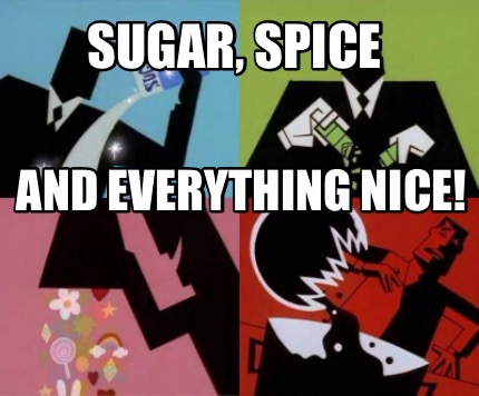 Meme Creator Sugar Spice And Everything Nice Meme Generator At Memecreator Org - awesome awesome roblox meme generator