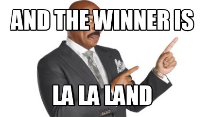 Meme Creator Funny And The Winner Is La La Land Meme Generator At Memecreator Org