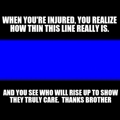 when-youre-injured-you-realize-how-thin-this-line-really-is.-and-you-see-who-wil