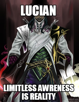 lucian-limitless-awreness-is-reality