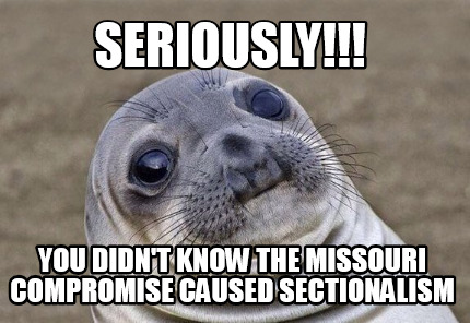 Meme Creator - Funny Seriously!!! You didn't know the Missouri ...