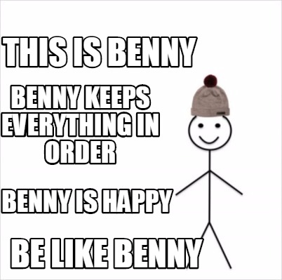 Meme Creator - Funny this is benny be like benny benny keeps everything ...