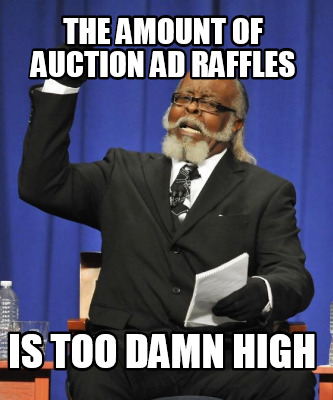 the-amount-of-auction-ad-raffles-is-too-damn-high