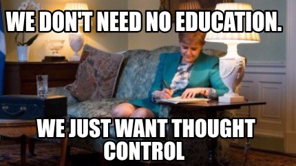 we-dont-need-no-education.-we-just-want-thought-control