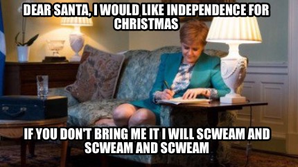 dear-santa-i-would-like-independence-for-christmas-if-you-dont-bring-me-it-i-wil