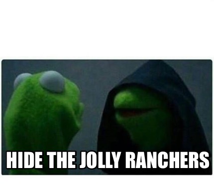 Meme Creator - Funny Hide the jolly ranchers Meme Generator at ...