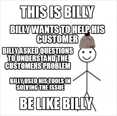 Meme Creator Funny This Is Billy Billy Wants To Help His Customer Billy Asked Questions To Understa Meme Generator At Memecreator Org