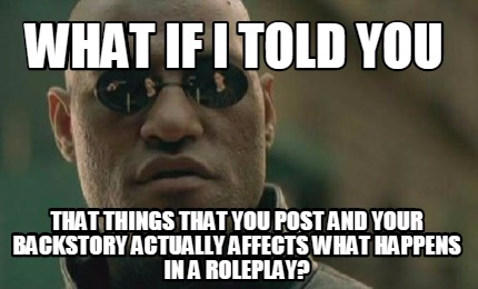 Meme Creator - Funny What if I told you That things that you post and ...