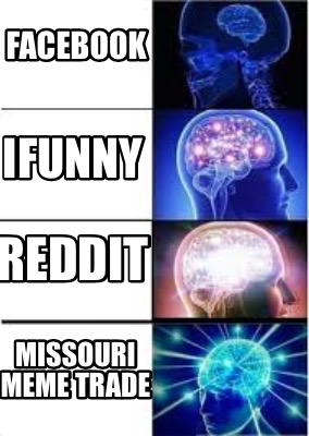 Meme Creator - Funny FACEBOOK IFUNNY REDDIT MISSOURI MEME TRADE Meme ...